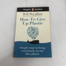 Penguin Readers Level 5: How to Give Up Plastic (ELT Graded Reader): Abridged Edition Penguin Books Ltd WillMcCallum