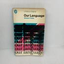 Our Language (Pelican S.) Penguin Books SimeonPotter