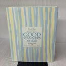Emily Post's The Guide to Good Manners for Kids HarperCollins PeggyPost