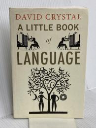A Little Book of Language (Little Histories) Yale University Press Crystal, David