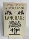 A Little Book of Language (Little Histories) Yale University Press Crystal, David