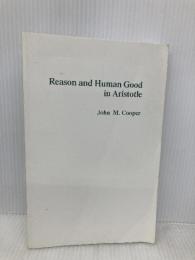 Reason and Human Good in Aristotle Hackett Pub Co Inc Cooper, John M.