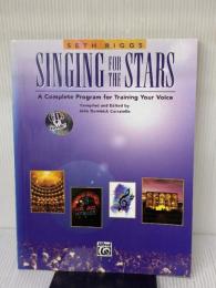 Singing for the Stars: A Complete Program for Training Your Voice Alfred Pub Co Riggs, Seth