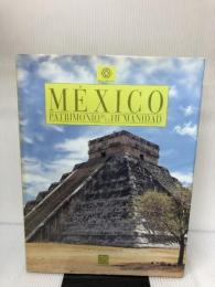 Mexico patrimonio de la humanidad/ Mexico Heritage of Humanity Editorial Limusa S.A. De C.V. Pascual, Teresa Bailo