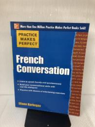 French Conversation (Practice Makes Perfect) McGraw-Hill Kurbegov, Eliane