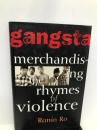 Gangsta: Merchandizing the Rhymes of Violence St Martins Pr Ro, Ronin