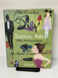 Taschen's Paris: Hotels, Restaurants & Shops Taschen Taschen, Angelika