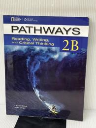 Pathways 2B: Reading, Writing, and Critical Thinking: Split Text B Natl Geographic/ Blass, Laurie