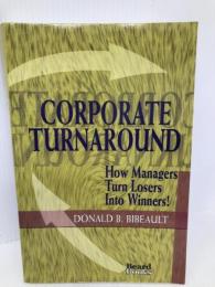 Corporate Turnaround: How Managers Turn Losers into Winners Beard Books Bibeault, Donald B.
