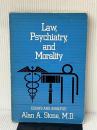 Law, Psychiatry, and Morality: Essays and Analysis American Psychiatric Association Publishing Stone, Alan A.