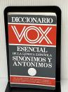 Vox Diccionario Esencal De Sinonimos Y Antonimos: Vox Essential Dictionary of Synonyms and Antonyms Bibliograf