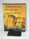IB Mathematics: Analysis and Approaches HL in 150 pages: 2022 Edition Independently Published Feretzakis, George