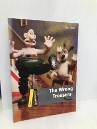 The Wrong Trousers (Dominoes: Level One) Oxford University Press, USA Bowler, Bill