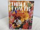 Mieko's Garden EDIBLE FLOWER LIFE(ミエコズ・ガーデン エディブルフラワーライフ)―食べる花のある生活― キラジェンヌ 小松美枝子