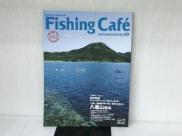 Fishing Café VOL.60 特集:珊瑚礁の海に潜む、類まれな魚たち 八重山諸島 木楽舎 シマノ