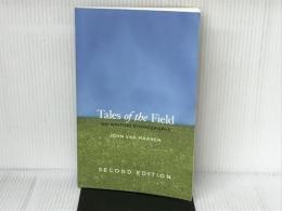 Tales of the Field: On Writing Ethnography, Second Edition (Chicago Guides to Writing, Editing, and Publishing) University of