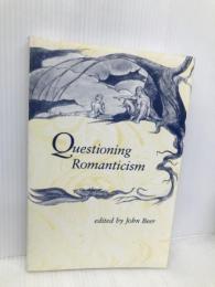 Questioning Romanticism Johns Hopkins Univ Pr Beer, John