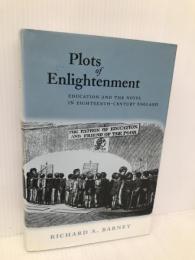 Plots of Enlightenment: Education and the Novel in Eighteenth-Century England Stanford University Press Barney, Richard A.