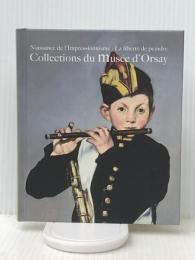 オルセー美術館展 ：印象派の誕生、描くことの自由　 読売新聞東京本社 国立新美術館・読売新聞東京本社事業局文化事業部【編集】