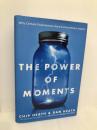 The Power of Moments: Why Certain Experiences Have Extraordinary Impact Simon & Schuster Heath, Chip