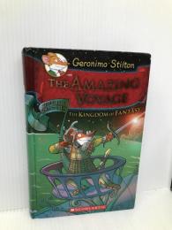The Amazing Voyage : The Third Adventure in the Kingdom of Fantasy  Scholastic Inc. Geronimo Stilton