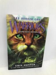 Warriors: The Broken Code #4: Darkness Within (Warriors: The Broken Code, 4) HarperCollins Hunter, Erin