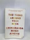 The Thing Around Your Neck Anchor Adichie, Chimamanda Ngozi