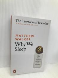 Why We Sleep: The New Science of Sleep and Dreams Penguin Walker, Matthew
