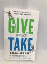 Give and Take: Why Helping Others Drives Our Success Weidenfeld & Nicolson Grant, Adam