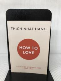How To Love Rider & Co Hanh, Thich Nhat