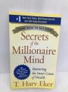Secrets of the Millionaire Mind: Mastering the Inner Game of Wealth HarperCollins Eker, T. Harv