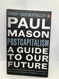 PostCapitalism: A Guide to Our Future Penguin Mason, Paul