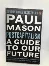 PostCapitalism: A Guide to Our Future Penguin Mason, Paul
