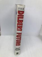 The Dilbert Future: Thriving on Stupidity in the Twenty-First Century HarperCollins Publishers (Australia) Pty Ltd Scott Adams