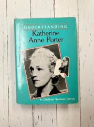 Understanding Katherine Anne Porter (Understanding Contemporary American Literature)　＊洋書