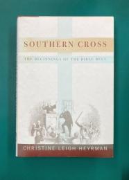 Southern Cross　The Beginnings of the Bible Belt　（洋書）