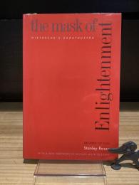The Mask of Enlightenment: Nietzsche’s Zarathustra　（洋書）　啓蒙の仮面　ニーチェのツァラトゥストラ