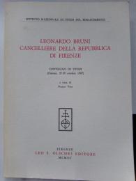 Leonardo Bruni cancelliere della Repubblica di Firenze. Atti del Convegno di studi　[洋書・イタリア語]