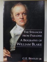 The Stranger from Paradise A Biography of William Blake The Paul Mellon Centre for Studies in British Art　[洋書]