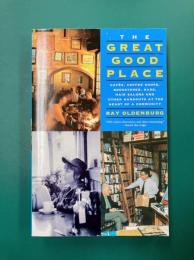 The Great Good Place　Cafes, Coffee Shops, Bookstores, Bars, Hair Salons, and Other Hangouts at the Heart of a Community　【洋書】