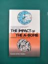 THE IMPACT OF THE A-BOMB HIROSHIMA AND NAGASAKI,1945-85「原爆災害　ヒロシマ・ナガサキ」［英文］