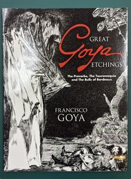 Great Goya Etchings: The Proverbs, The Tauromaquia and The Bulls of Bordeaux (Dover Fine Art, History of Art)　（洋書画集）　偉大なるゴヤ銅版画集　ラ・タウロマキア 他