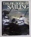 The Big Book of Sailing: The Sailors, the Ships and the Sea［洋書］セイリング・ブック　ヨット航海の本