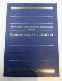 The classic bowed stringed instruments from the Smithsonian Institution（スミソニアン協会蔵・弦楽器名器写真集）