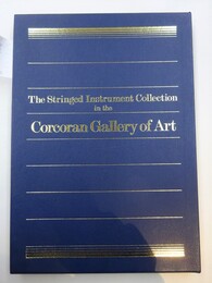 The stringed instrument collection in the Corcoran Gallery of Art（コーコラン美術館弦楽器名器写真集）