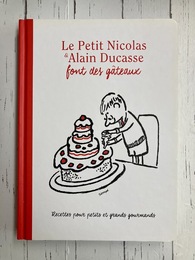 Le Petit Nicolas & Alain Ducasse font des gateaux 【洋書/仏文】