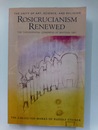 Rosicrucianism Renewed　The Unity Of Art, Science, And Religion (Collected Works of Rudolf Steiner　[洋書]