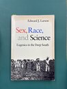 Sex, Race, and Science: Eugenics in the Deep South　（洋書）　性別、人種、そして科学　ディープサウスにおける優生学