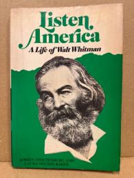 Listen, America : a life of Walt Whitman