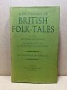 A Dictionary of British Folk-Tales in the English Language. Part A Folk Narratives. Vol.2